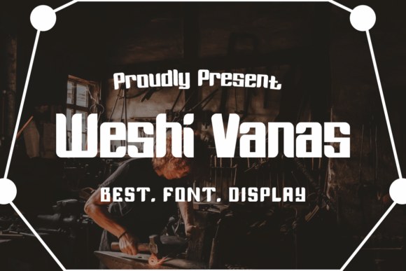 Weshi Vanas: A Bold Display Font for Makers and Shops